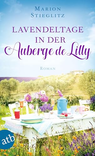 Lavendeltage in der Auberge de Lilly: Roman