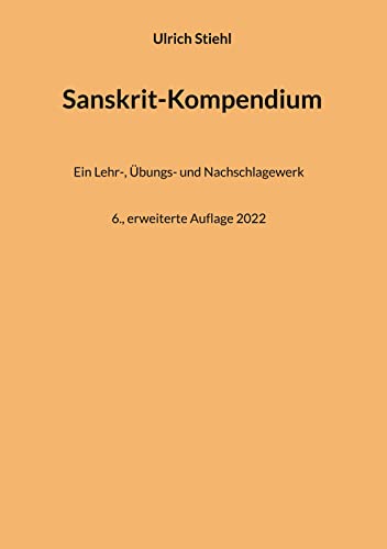 Sanskrit-Kompendium: 6., erweiterte Auflage 2022