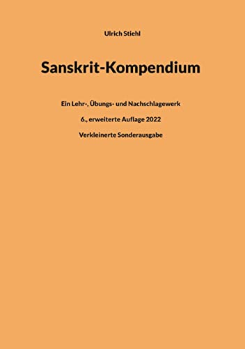 Sanskrit-Kompendium: Verkleinerte Sonderausgabe der 6., erweiterten Auflage 2022 von Books on Demand GmbH
