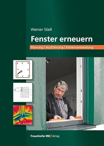 Fenster erneuern. Planung - Ausführung - Fehlervermeidung.