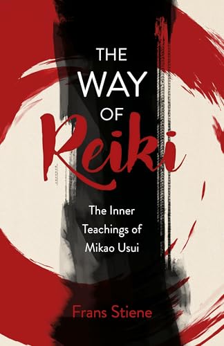 The Way of Reiki: The Inner Teachings of Mikao Usui von Hweryho