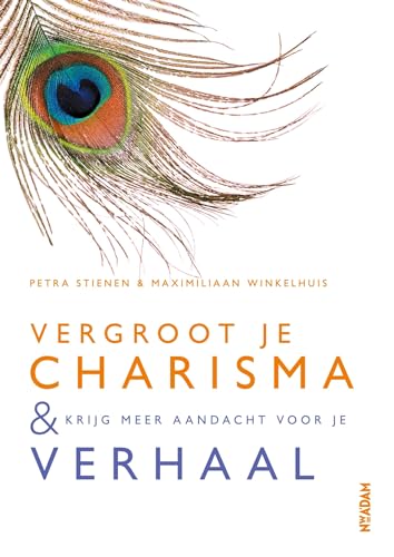 Vergroot je charisma & krijg meer aandacht voor je verhaal: & krijg meer aandacht voor je verhaal von Nieuw Amsterdam