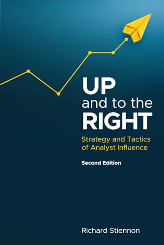 UP and to the RIGHT: Strategy and Tactics of Analyst Influence von IT-Harvest Press