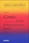 Comics für den Religionsunterricht: David /Psalm 23 /Der Schalksknecht /Das Gleichnis von der Perle (Calwer Materialien / Modelle für den Religionsunterricht. Anregungen und Kopiervorlagen)