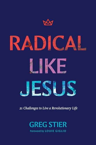 Radical Like Jesus: 21 Challenges to Live a Revolutionary Life von Tyndale House Publishers