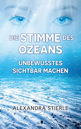 Die Stimme des Ozeans – Unbewusstes sichtbar machen von novum