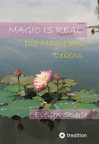 Magic is real: Die Magie des Lebens von tredition