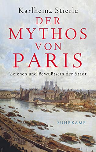 Der Mythos von Paris: Zeichen und Bewusstsein der Stadt (suhrkamp taschenbuch) von Suhrkamp Verlag AG