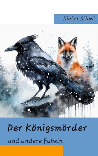 Der Königsmörder: und andere Fabeln
