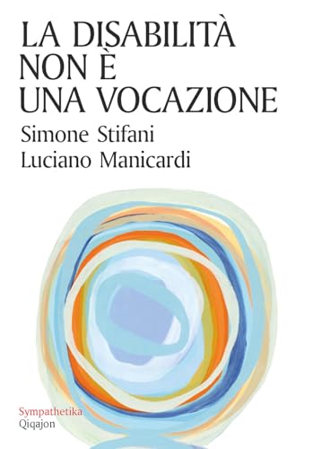La disabilità non è una vocazione (Sympathetika) von Qiqajon