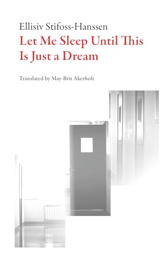 Let Me Sleep Until This Is Just a Dream (Norwegian Literature) von Dalkey Archive Press