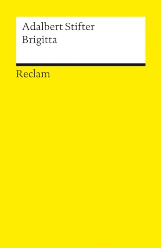 Brigitta: Stifter, Adalbert – Deutsch-Lektüre, Deutsche Klassiker der Literatur – 14563 (Reclams Universal-Bibliothek) von Reclam Philipp Jun.