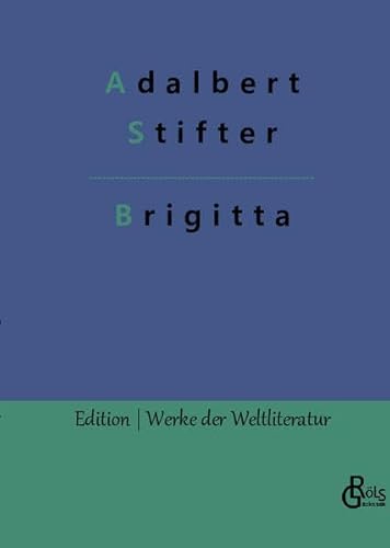 Brigitta (Edition Werke der Weltliteratur - Hardcover) von Gröls Verlag
