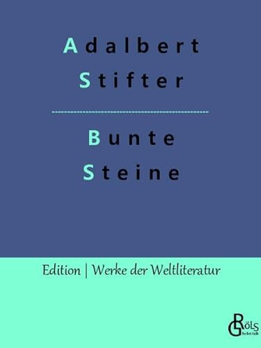 Bunte Steine (Edition Werke der Weltliteratur) von Gröls Verlag