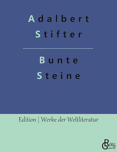 Bunte Steine (Edition Werke der Weltliteratur) von Gröls Verlag