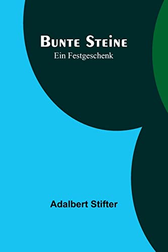 Bunte Steine: Ein Festgeschenk Bunte Steine: Ein Festgeschenk