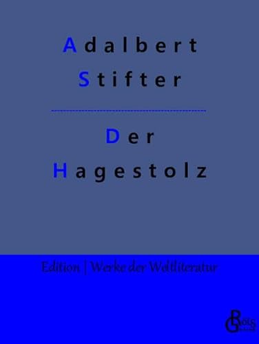 Der Hagestolz (Edition Werke der Weltliteratur) von Gröls Verlag