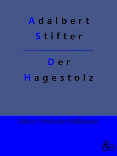 Der Hagestolz (Edition Werke der Weltliteratur)