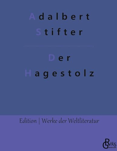 Der Hagestolz (Edition Werke der Weltliteratur - Hardcover) Der Hagestolz (Edition Werke der Weltliteratur - Hardcover) von Gröls Verlag