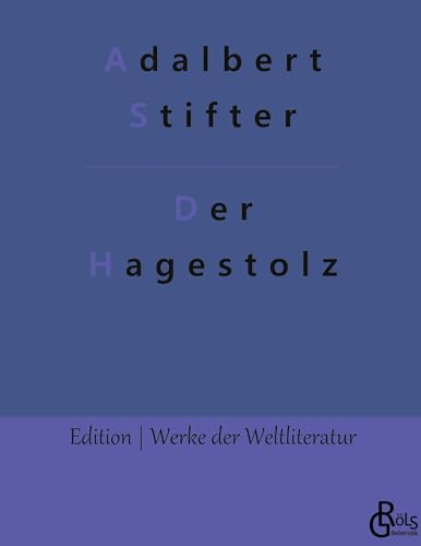 Der Hagestolz (Edition Werke der Weltliteratur - Hardcover) von Gröls Verlag