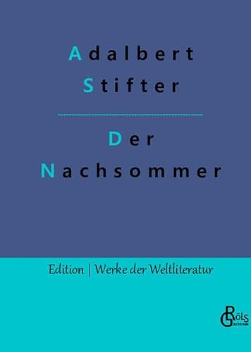 Der Nachsommer (Edition Werke der Weltliteratur - Hardcover) von Gröls Verlag