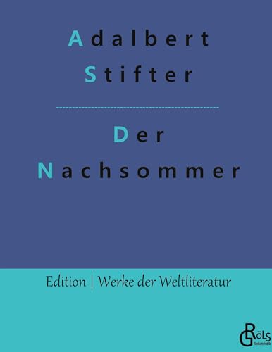 Der Nachsommer (Edition Werke der Weltliteratur - Hardcover) von Gröls Verlag