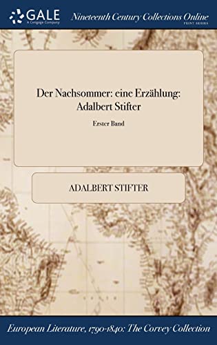 Der Nachsommer: eine Erzählung: Adalbert Stifter; Erster Band
