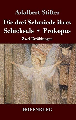 Die drei Schmiede ihres Schicksals / Prokopus: Zwei Erzählungen von Hofenberg