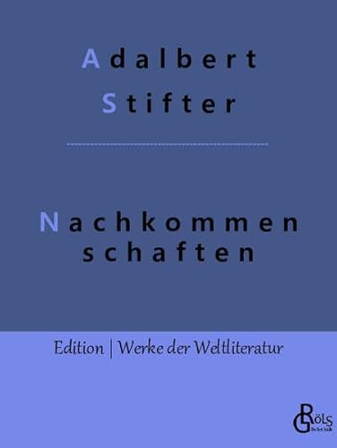 Nachkommenschaften (Edition Werke der Weltliteratur) von Gröls Verlag