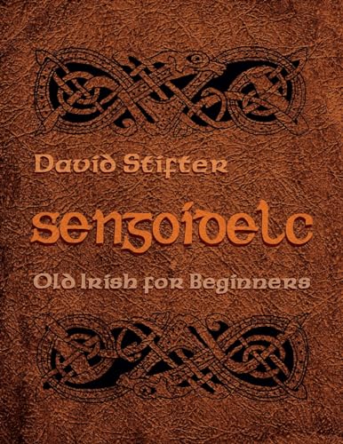 Sengoidelc: Old Irish for Beginners (Irish Studies) von Syracuse University Press