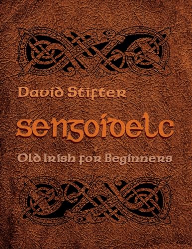 Sengoidelc: Old Irish for Beginners (Irish Studies) von Syracuse University Press