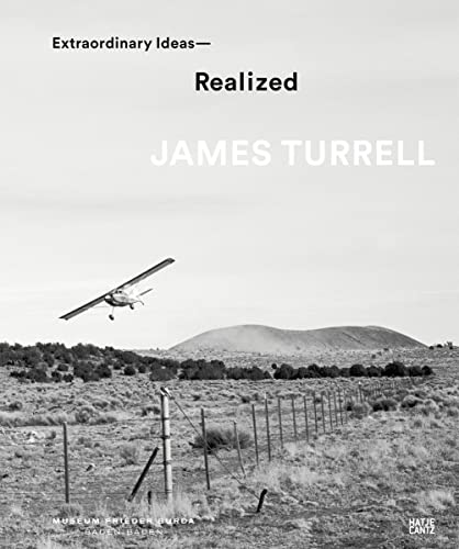 James Turrell: Extraordinary Ideas Realized (Zeitgenössische Kunst) von Hatje Cantz Verlag