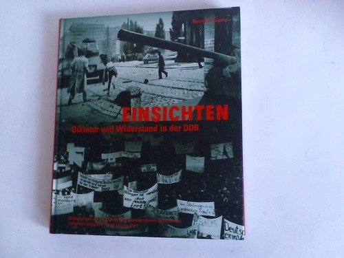 Einsichten Diktatur und Widerstand in der DDR