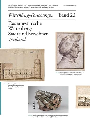 Das ernestinische Wittenberg: Stadt und Bewohner: Wittenberg-Forschungen Band 2 von Imhof Verlag