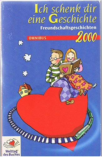 Ich schenk dir eine Geschichte 2000. ( Ab 8 J.).