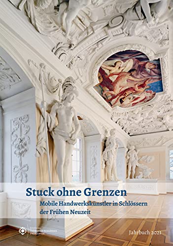 Stuck ohne Grenzen: Mobile Handwerkskünstler in Schlössern der Frühen Neuzeit (Jahrbuch der Stiftung Thüringer Schlösser und Gärten) von Michael Imhof Verlag