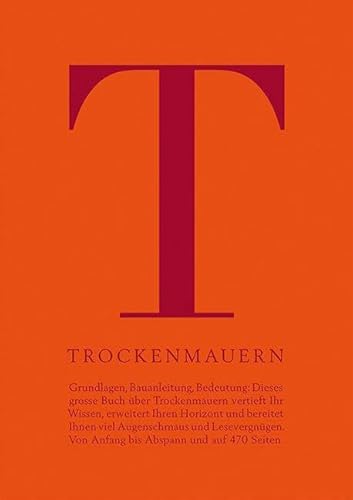 Trockenmauern: Grundlagen, Bauanleitung, Bedeutung