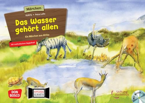 Das Wasser gehört allen. Ein Märchen aus Afrika, m. Audio-CD. Kamishibai Bildkartenset: Entdecken - Erzählen - Begreifen: Märchen. In Kooperation mit ... Weltethos (Märchen für unser Erzähltheater) von Don Bosco