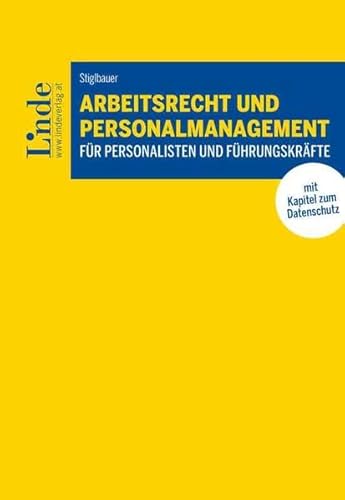 Arbeitsrecht und Personalmanagement für Personalisten und Führungskräfte von Linde Verlag Ges.m.b.H.