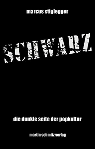 Schwarz: Die dunkle Seite der Popkultur von Martin Schmitz Verlag
