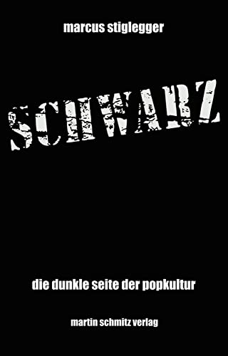 Schwarz: Die dunkle Seite der Popkultur von Martin Schmitz Verlag