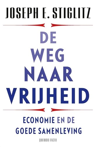 De weg naar vrijheid: economie en de goede samenleving De weg naar vrijheid: economie en de goede samenleving von Querido