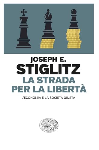 La strada per la libertà. L’economia e la società giusta (Einaudi. Passaggi) von Einaudi