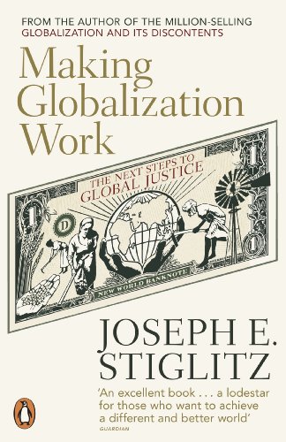Making Globalization Work: The Next Steps to Global Justice Making Globalization Work: The Next Steps to Global Justice von Penguin