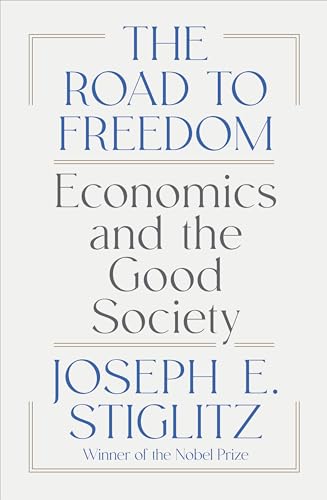 The Road to Freedom: Economics and the Good Society von W. W. Norton & Company