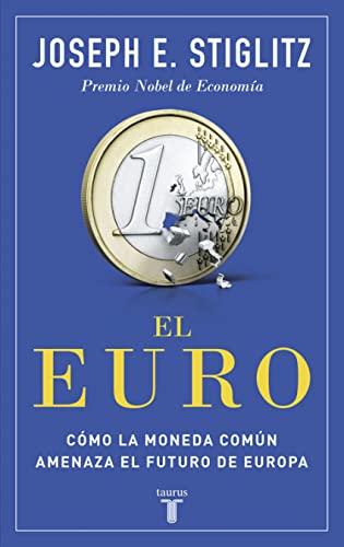 El euro : cómo la moneda común amenaza el futuro de Europa (Pensamiento) von TAURUS