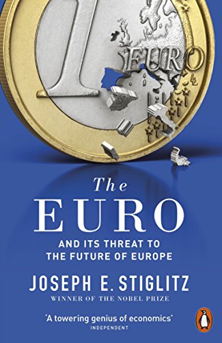 The Euro: And its Threat to the Future of Europe