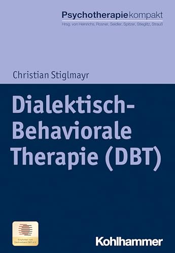 Dialektisch-Behaviorale Therapie (DBT) (Psychotherapie kompakt) von W. Kohlhammer GmbH