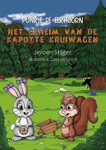 Punkie de eekhoorn: Het geheim van de kapotte kruiwagen von Ambilicious LLP
