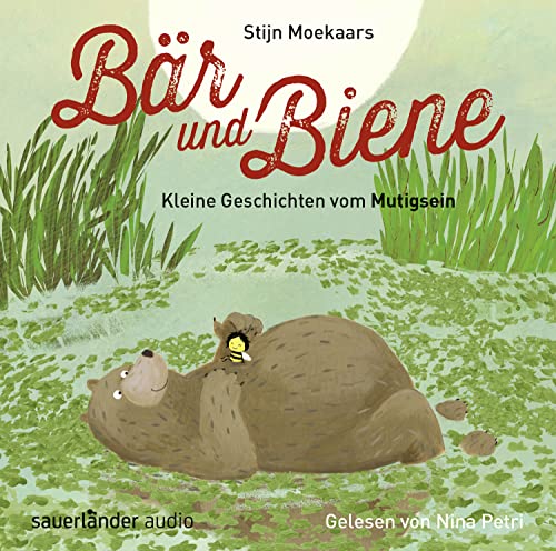 Bär und Biene: Kleine Geschichten vom Mutigsein von Argon Verlag